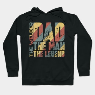 Dad The Man The Welder The Legend Hoodie